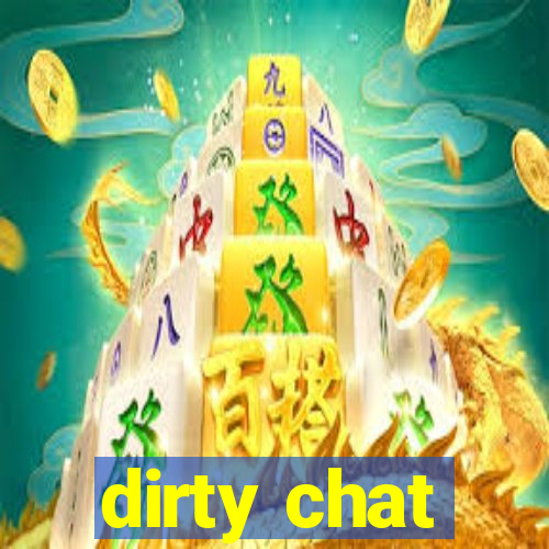 dirty chat